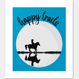 Happy Trails! Riding the Trails with your Horse Posters and Art